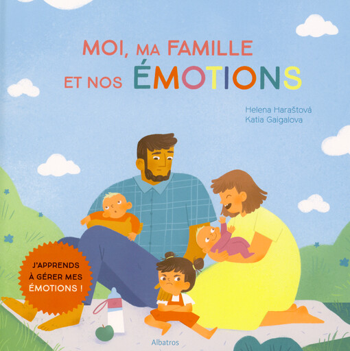 Moi, ma famille et nos émotions : j'apprends à gérer mes émotions!