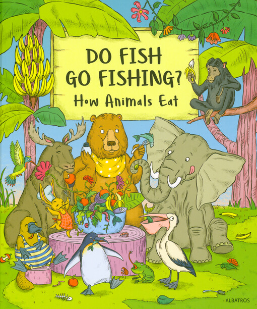 Do fish go fishing? : how animals eat