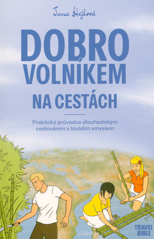 Dobrovolníkem na cestách : praktický průvodce dlouhodobým cestováním s hlubším smyslem