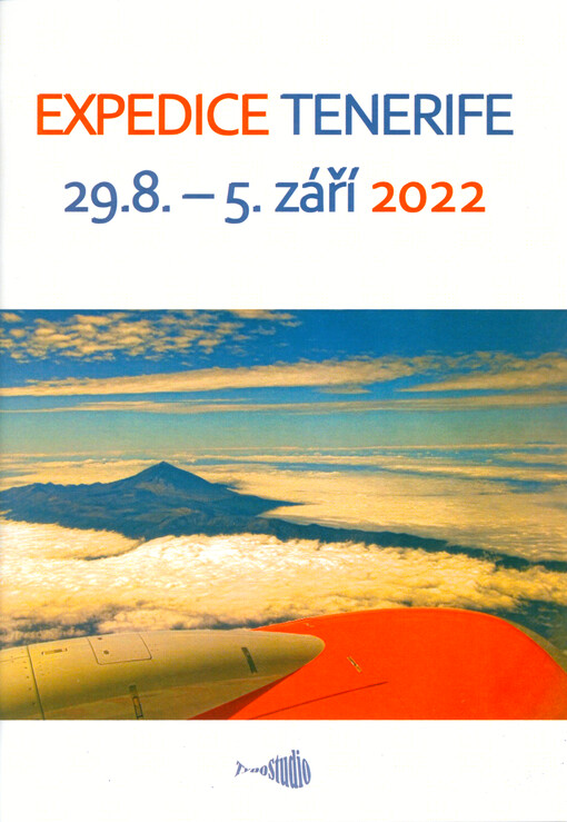 Expedice Tenerife : 29.8.-5. září 2022 : dojmy účastníků, psané, fotografické, grafické a zcela autentické