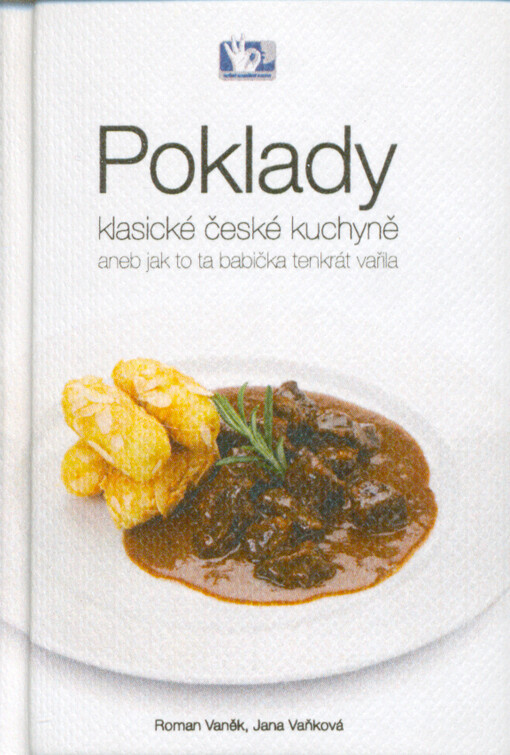 Poklady klasické české kuchyně, aneb, Jak to ta babička tenkrát vařila