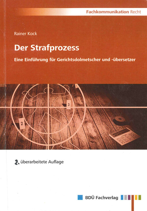 Der Strafprozess : eine Einführung für Gerichtsdolmetscher und -übersetzer