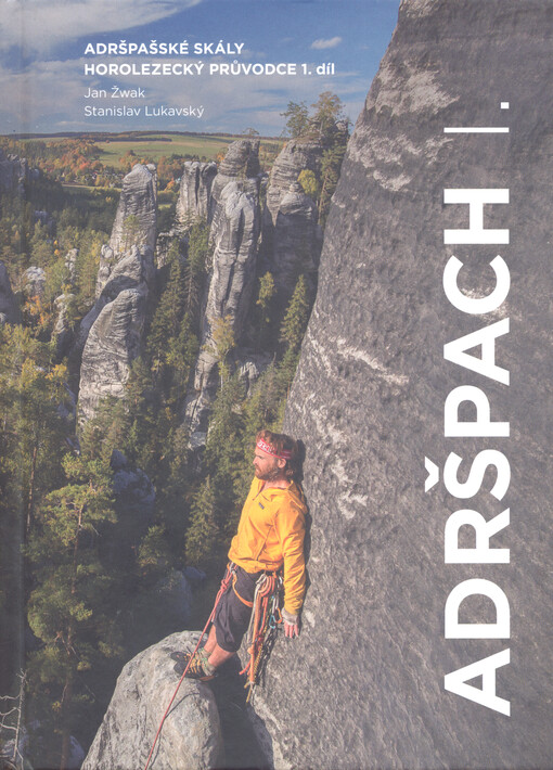 Adršpašské skály : horolezecký průvodce. 1. díl