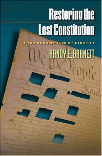 Restoring the lost constitution : the presumption of liberty