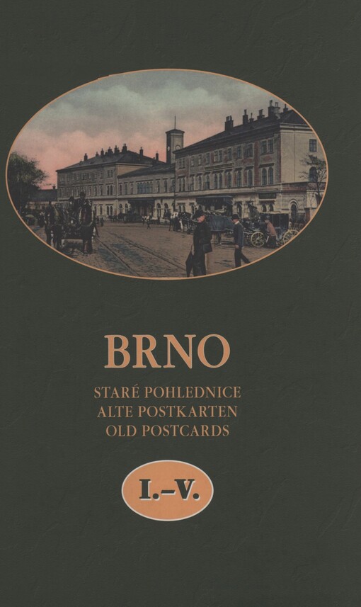 Brno :staré pohlednice = alte Postkarten = old postcards, sv. 1-5