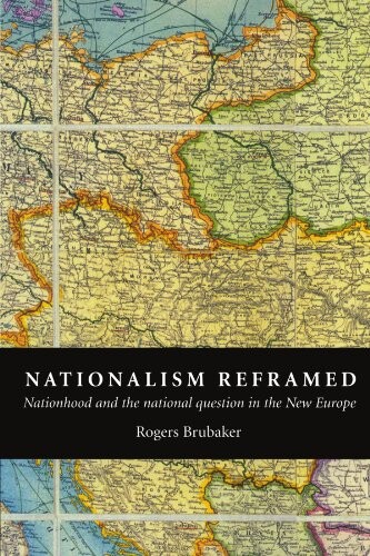 Nationalism reframed : nationhood and the national question in the New Europe