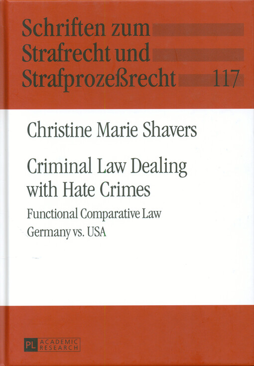 Criminal law dealing with hate crimes : functional comparative law Germany vs. USA
