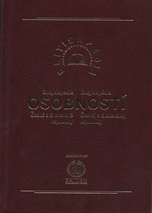 Encyklopedie osobností České a Slovenské republiky = Encyklopédia osobností Českej a Slovenskej republiky.