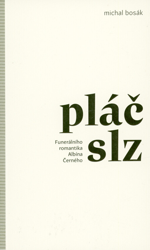 Pláč slz : funerálního romantika Albína Černého