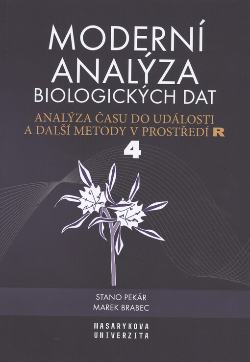 Moderní analýza biologických dat. 4. díl, analýza času do události a další metody v prostředí R