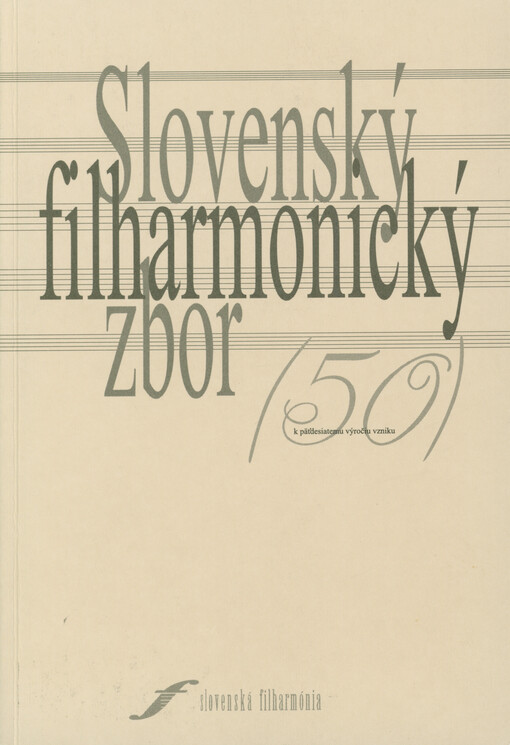 Slovenský filharmonický zbor : (50) : k pädesiatemu výročiu vzniku