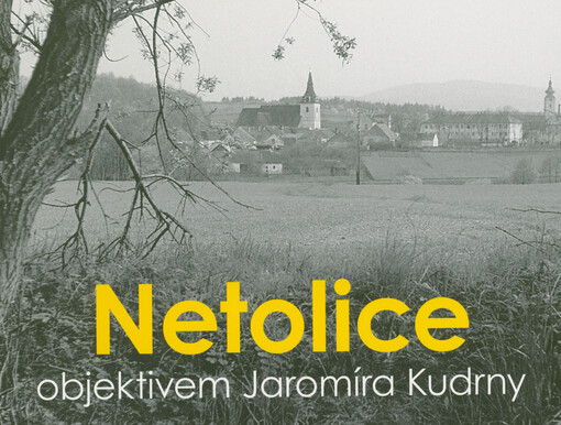 Netolice objektivem Jaromíra Kudrny