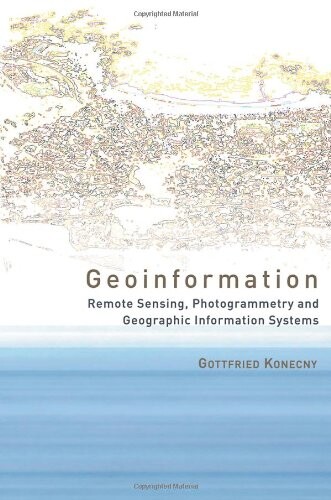 Geoinformation: Remote Sensing, Photogrammetry and Geographic Information Systems