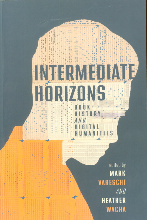 Intermediate horizons : book history and digital humanities