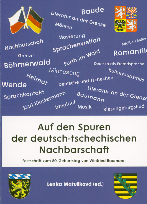 Auf den Spuren der deutsch-tschechischen Nachbarschaft : Festschrift zum 80. Geburtstag von Winfried Baumann