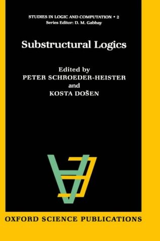 Substructural Logics (Studies in Logic and Computation)