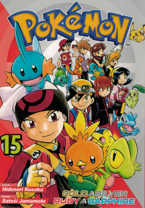 Pokémon. Gold a Silver, Ruby a Sapphire / scénář: Hidenori Kusaka ; kresba: Satoši Jamamoto ; překlad: Matyáš Anton