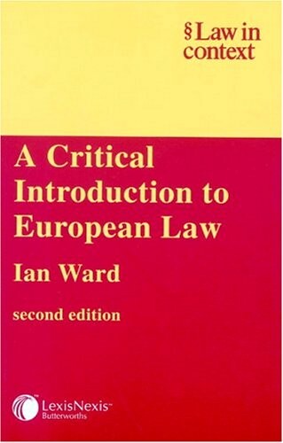 A Critical Introduction to European Law (Law in Context)