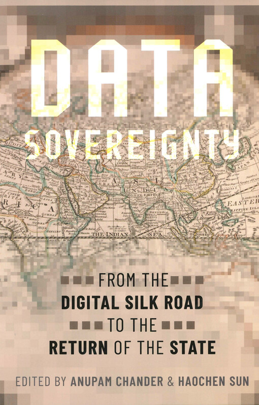 Data sovereignty : from the digital Silk Road to the return of the state