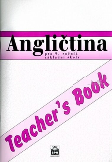 Angličtina pro 9. ročník základní školy, teacher’s book