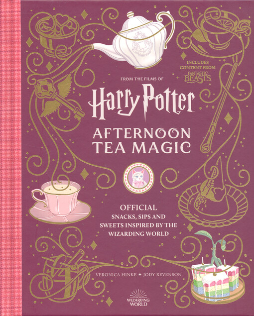 Harry Potter afternoon tea magic : Official Snacks, Sips and Sweets Inspired by the Wizarding World