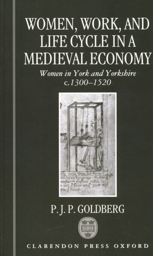 Women, work, and life cycle in a medieval economy : women in York and Yorkshire, c.1300-1520