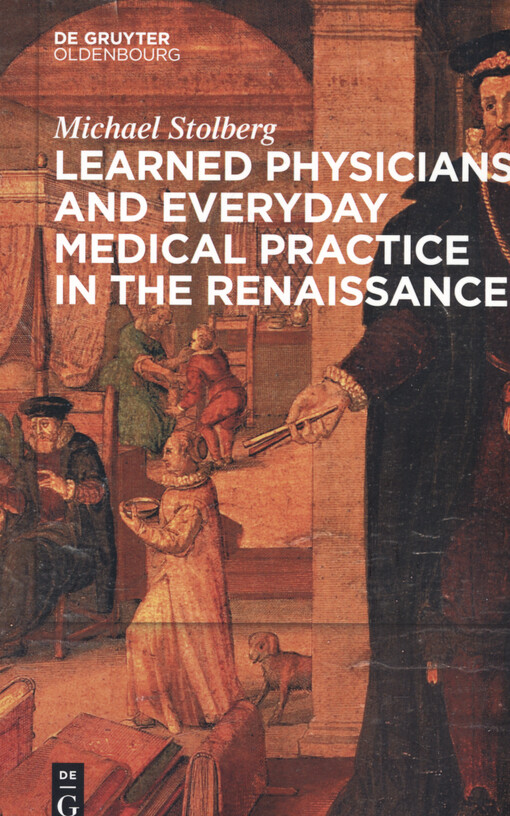 Learned physicians and everyday medical practice in the renaissance