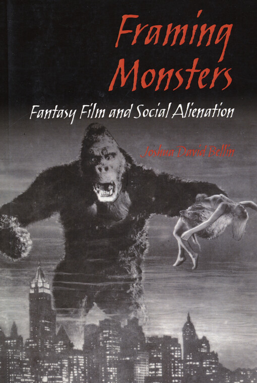 Framing monsters : fantasy film and social alienation