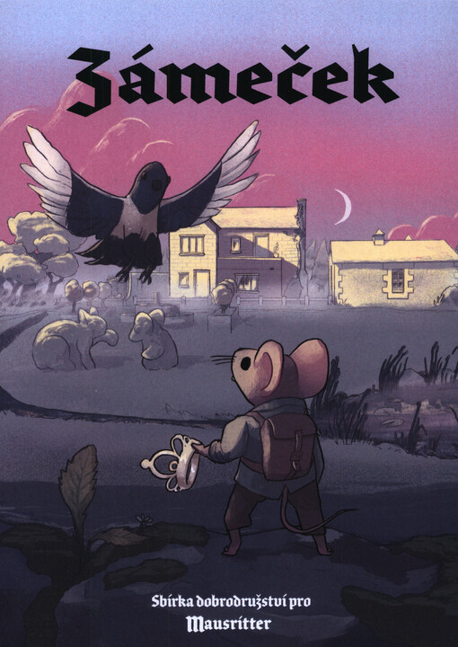 Mausritter : hra na hrdiny s meči a fousky