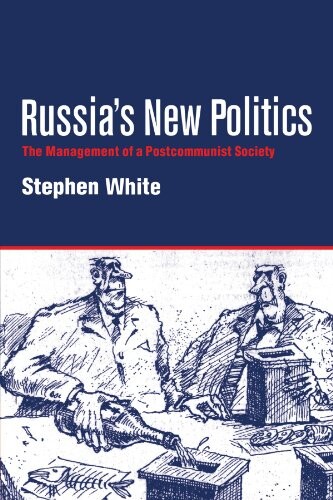 Russia's New Politics: The Management of a Postcommunist Society (Cambridge Soviet Paperbacks)