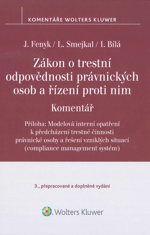 Zákon o trestní odpovědnosti právnických osob a řízení proti nim : komentář. Příloha: Modelová interní opatření k předcházení trestné činnosti právnické osoby a vzniklých situací (compliance management system)