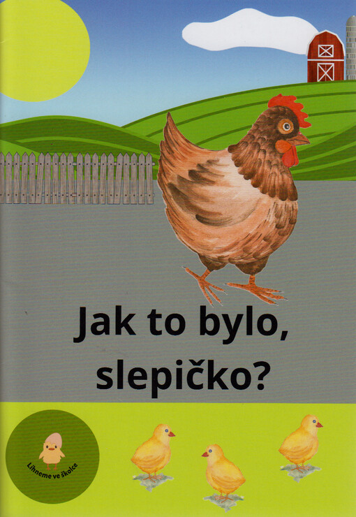 Jak to bylo, slepičko?