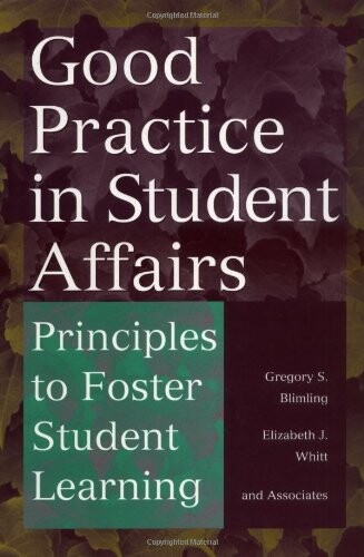 Good Practice in Student Affairs: Principles to Foster Student Learning (Jossey-Bass Higher and Adult Education)