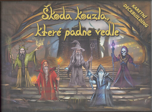 Ĺ koda kouzla, kterĂ© padne vedle : karetnĂ­ deckbuilding