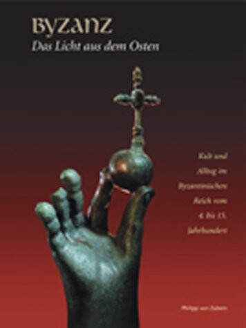 Byzanz : das Licht aus dem Osten : Kult und Alltag im Byzantinischen Reich vom 4. bis 15. Jahrhundert : Katalog der Ausstellung im Erzbischöftlichen Diözesanmuseum Paderborn, Paderborn 2001
