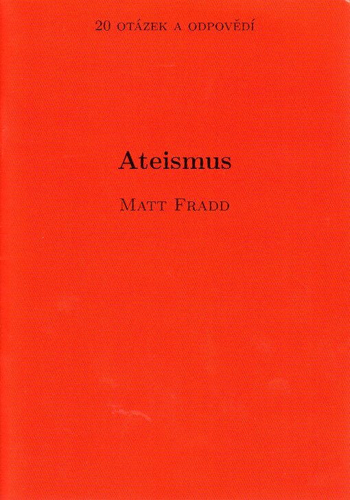 Ateismus : 20 otázek a odpovědí