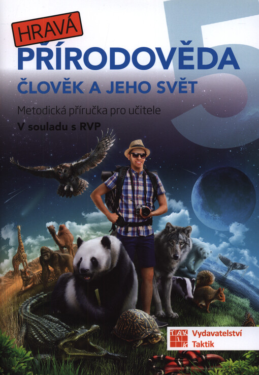 Hravá přírodověda 5 : člověk a jeho svět : pro 5. ročník ZŠ : v souladu s RVP