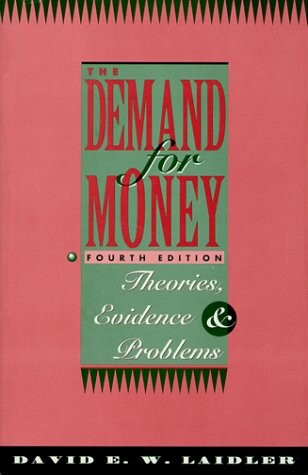 The Demand for Money: Theories, Evidence, and Problems (4th Edition)