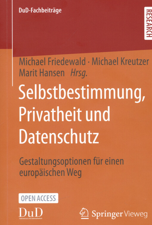 Selbstbestimung, Privatheit und Datenschutz : Gestaltungsoptionen für einen europäischen Weg