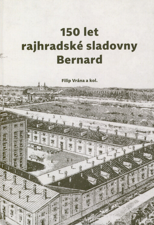 150 let rajhradské sladovny Bernard