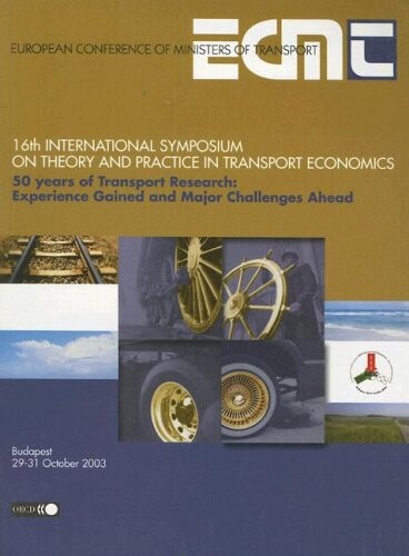 16th International Symposium on Theory and Practice in Transport Economics: 50 Years of Transport Research, Experience Gained and Major Chalenges Ahea