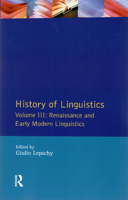 History of linguistics.Volume III,Renaissance and early modern linguistics