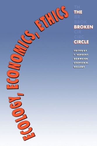 Ecology, economics, ethics : the broken circle