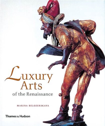 Luxury Arts of the Renaissance
