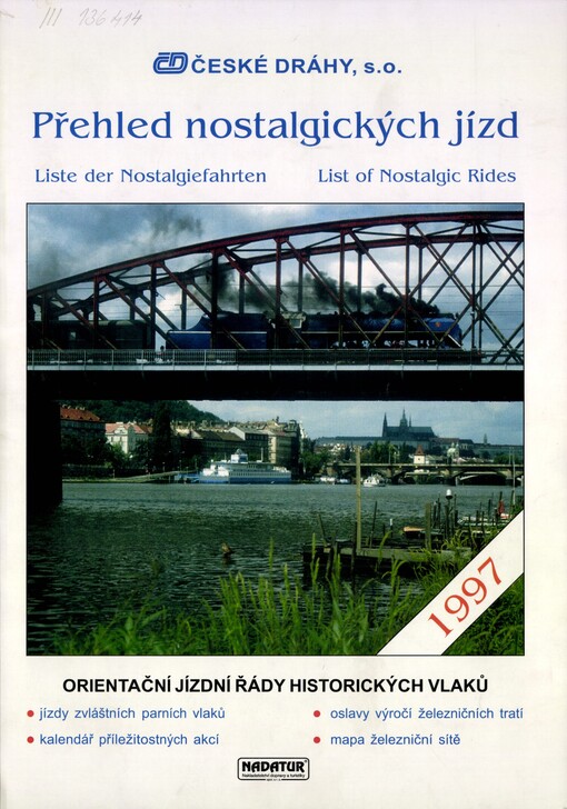 Přehled nostalgických jízd =Liste der Nostalgiefahrten = List of Nostalgic rides : orientační jízdní řády historických vlaků v roce 1997