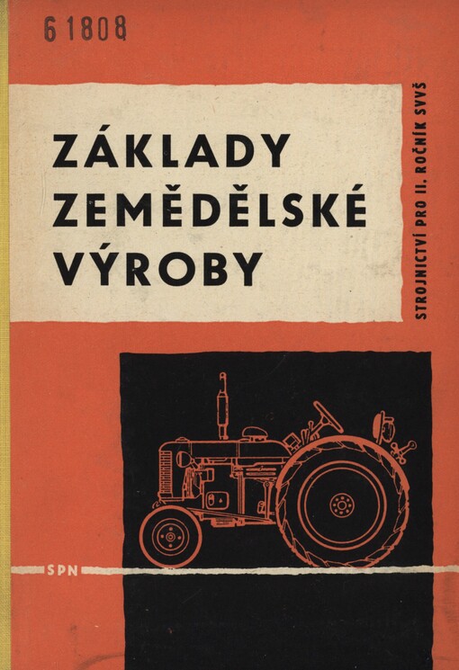 Základy zemědělské výroby :Strojnictví pro 2. roč. stř. všeobecně vzdělávacích škol : Pokusná učebnice