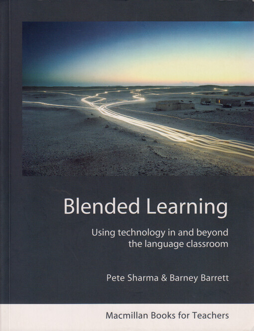 Blended learning : using technology in and beyond the language classroom
