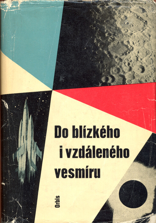 Do blízkého i vzdáleného vesmíru :rozhlasová universita : [sborník]