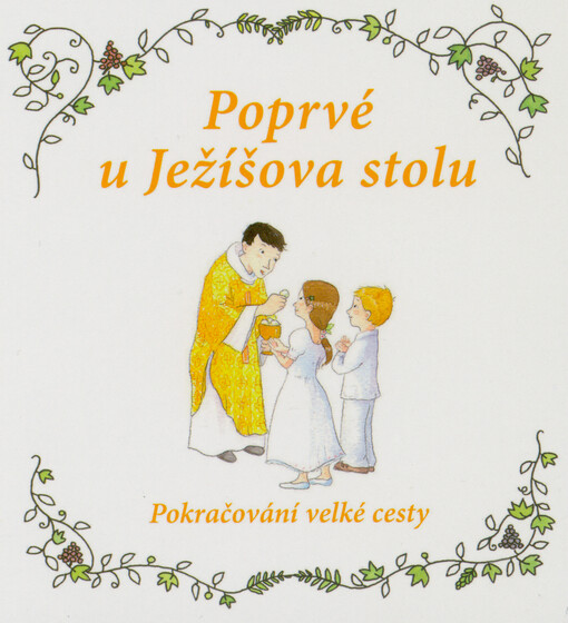 Poprvé u Ježíšova stolu : pokračování velké cesty