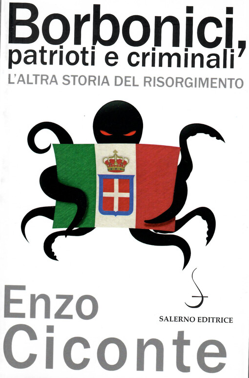 Borbonici, patrioti e criminali : l'altra storia del risorgimento